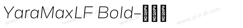 YaraMaxLF Bold字体转换 YaraMaxLF Bold字体转换